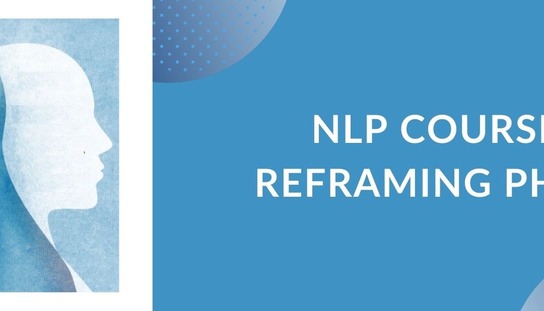 How an NLP course Reframing Phase train your mind